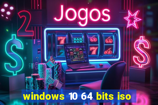 windows 10 64 bits iso